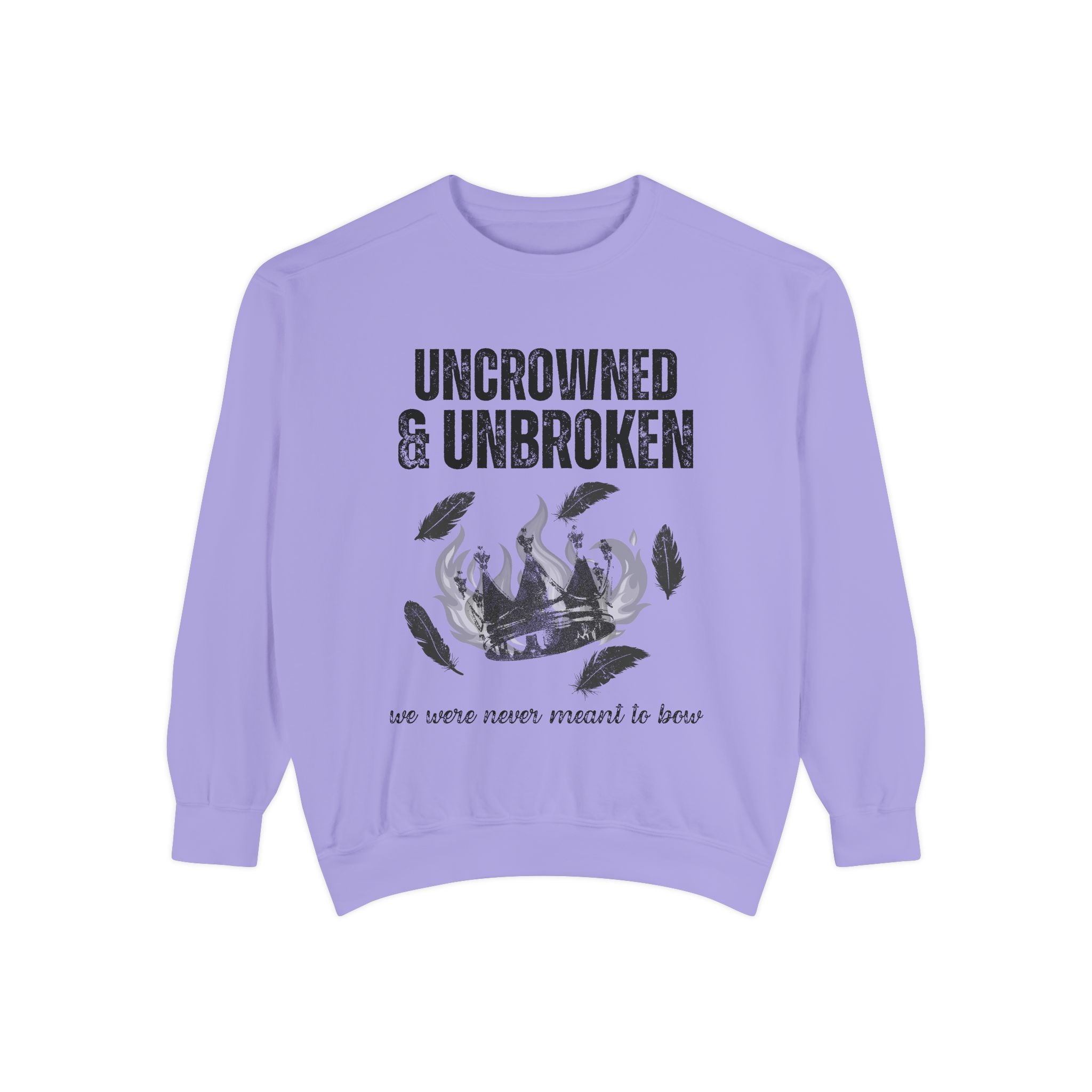 Uncrowned & Unbroken Sweatshirt