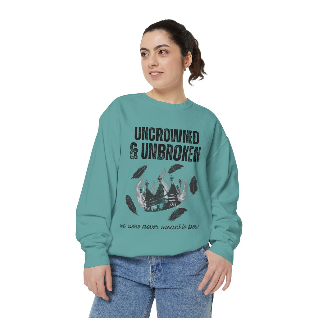 Uncrowned & Unbroken Sweatshirt