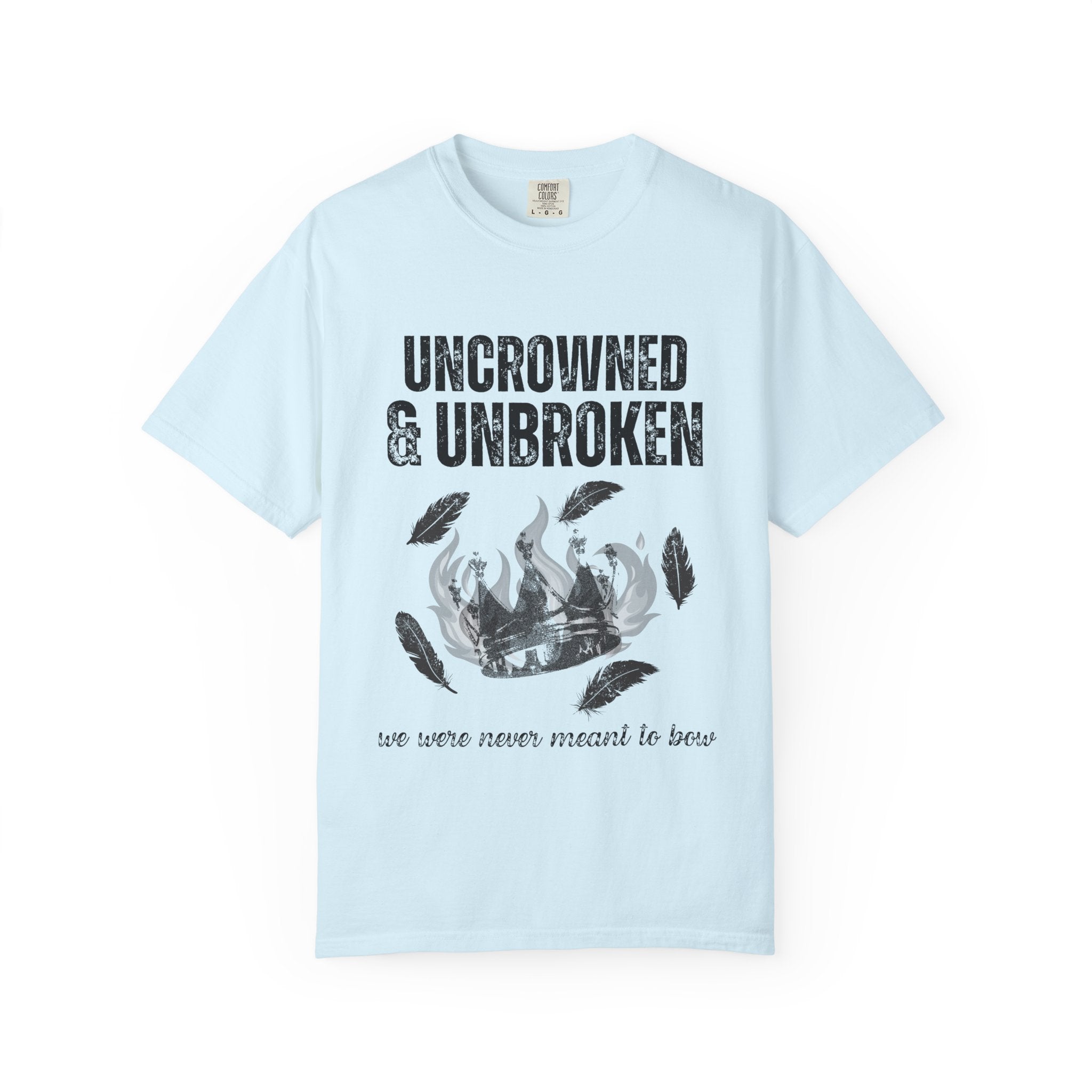 Uncrowned & Unbroken Tee