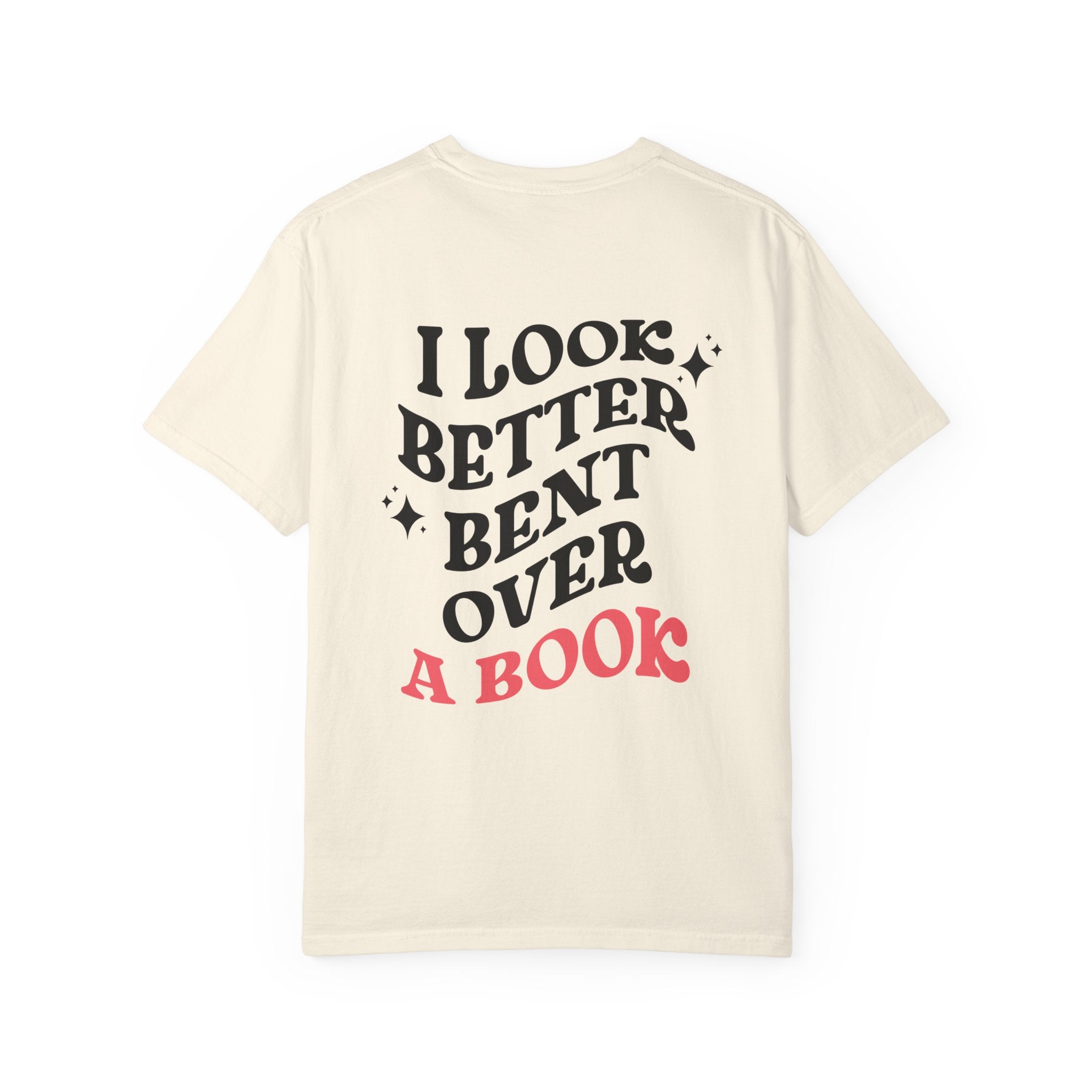 I Look Better Bent Over A Book
