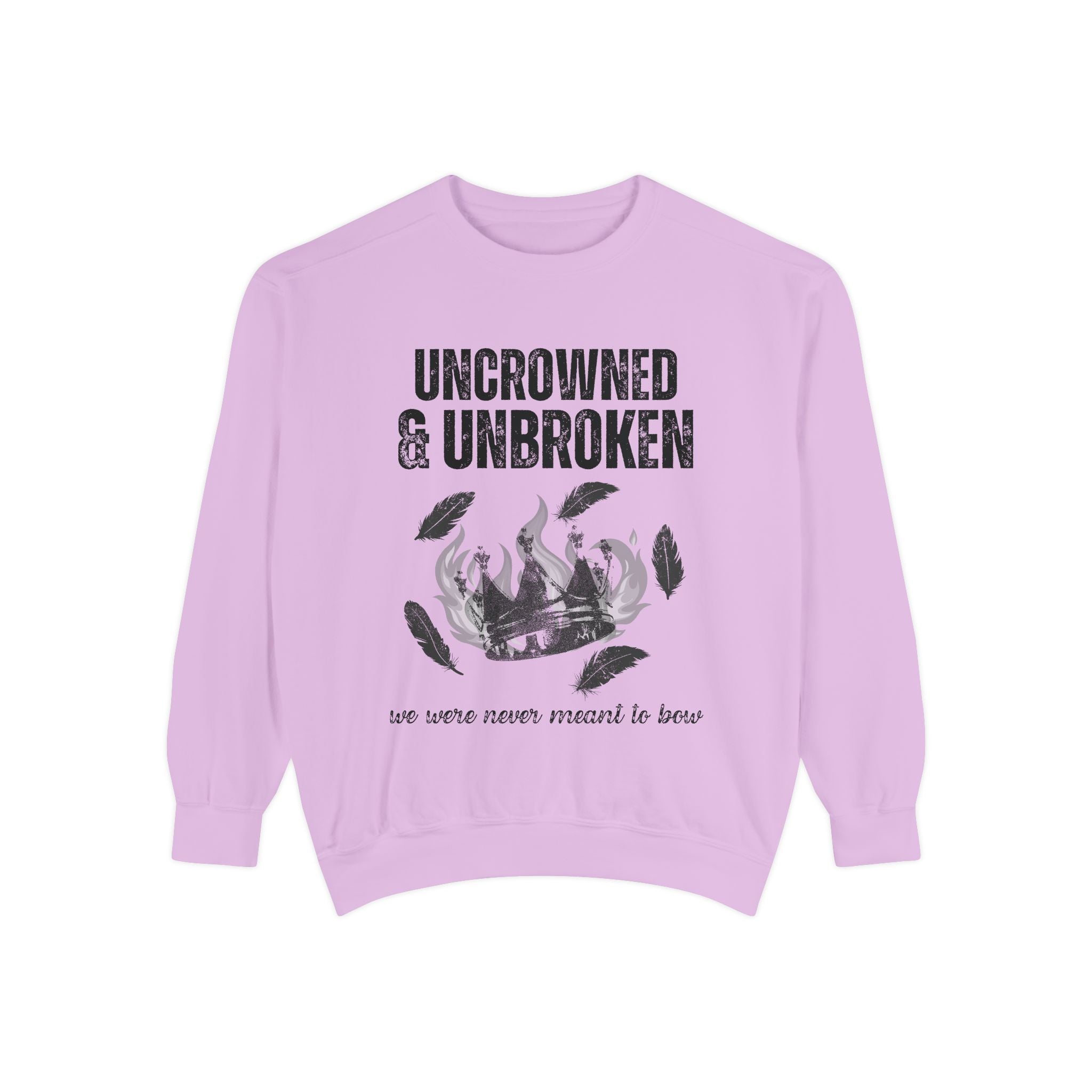 Uncrowned & Unbroken Sweatshirt
